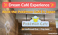 secure your pokemon cafe tokyo or osaka booking