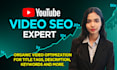 be your youtube manager and video SEO expert to boost views and subscribers