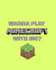 play with you if you are alone ,on minecraft
