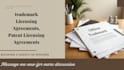 draft trademark licensing agreements, patent licensing agreements