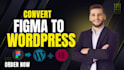 convert figma to wordpress, PSD to  wordpress and figma to elementor