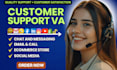 provide omnichannel chat, calls, email and social media customer care VA support