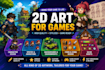 design 2d artwork for your game