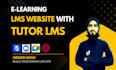 develop and customize a professional wordpress lms website with tutor lms