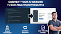 convert your ai generated website into a fully editable wordpress or wix site