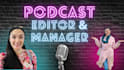 be your podcast manager, podcast virtual assistant and podcast editing