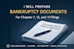 prepare bankruptcy documents for chapter 7, 13, or 11 cases
