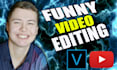 do funny moments editing for youtube