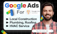 do google ads for construction, contractors, plumbing, roofing and hvac business