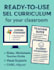 create a ready to use sel curriculum for your classroom or school