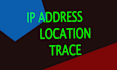 trace location ,IP trace ,location trace , person find ,IP