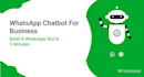 do whatsapp business API setup and build whatsapp chatbots using business API