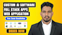 do custom ai software, full stack web application developer, software developer