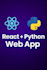 build a stunning react web app with a smart python backend