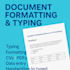 format and type your documents with 100 percent accuracy