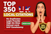 manually build best 350 high quality UK local citations for local SEO