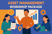 provide asset management training and workshop package