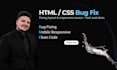 quickly fix any website bugs or issues HTML, CSS, js