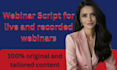 be your webinar planning and explainer video webinar script writing services