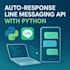 build an line messaging API using python