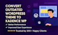 convert your outdated wordpress theme to kadence wp with better UX