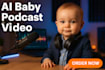 create viral ai baby talking podcast ai baby video podcast, ur look like baby
