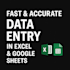 fast and accurate data entry in excel and google sheets