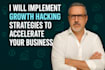 implement growth hacking strategies to accelerate your business