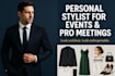be your personal stylist for events and pro meetings
