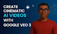 create cinematic ai videos using google veo 3