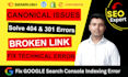 fix technical SEO issues,404,broken link,gsc error,indexing and canonical issues