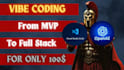 vibe coding  from mvp to full stack