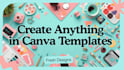 design anything in editable canva templates