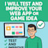 test and help improve your web app game plan or idea