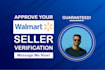 approve walmart seller verification with onboarding for you