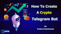 build telegram crypto bot, volume bot, solana bot, telegram escrow bot