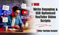 write engaging and SEO optimized youtube video scripts