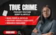 write true crime script bodycam podcast script documentary script youtube script