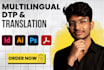 provide multilingual dtp in indesign illustrator and photoshop