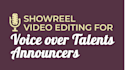 edit your professional voice over talent reel