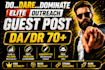 dominate by high authority guest post with da DR 70 plus  dofollow SEO backlinks