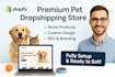 design or upgrade a top notch shopify dropshipping pet store