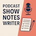 make podcast show notes