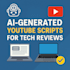 create engaging ai generated tech review youtube scripts