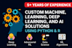 build machine learning, deep learning, an ai solutions using python
