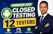 provide 12 testers or 20 testers for google play console closed testing of app
