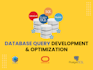 create database and write optimized sql queries
