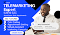 do b2b cold calling, telemarketing, script writing, VA and appointment setting