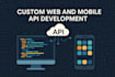 develop an API for web and mobile apps