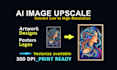 upscale ai artwork or images to 300 dpi print ready high resolution